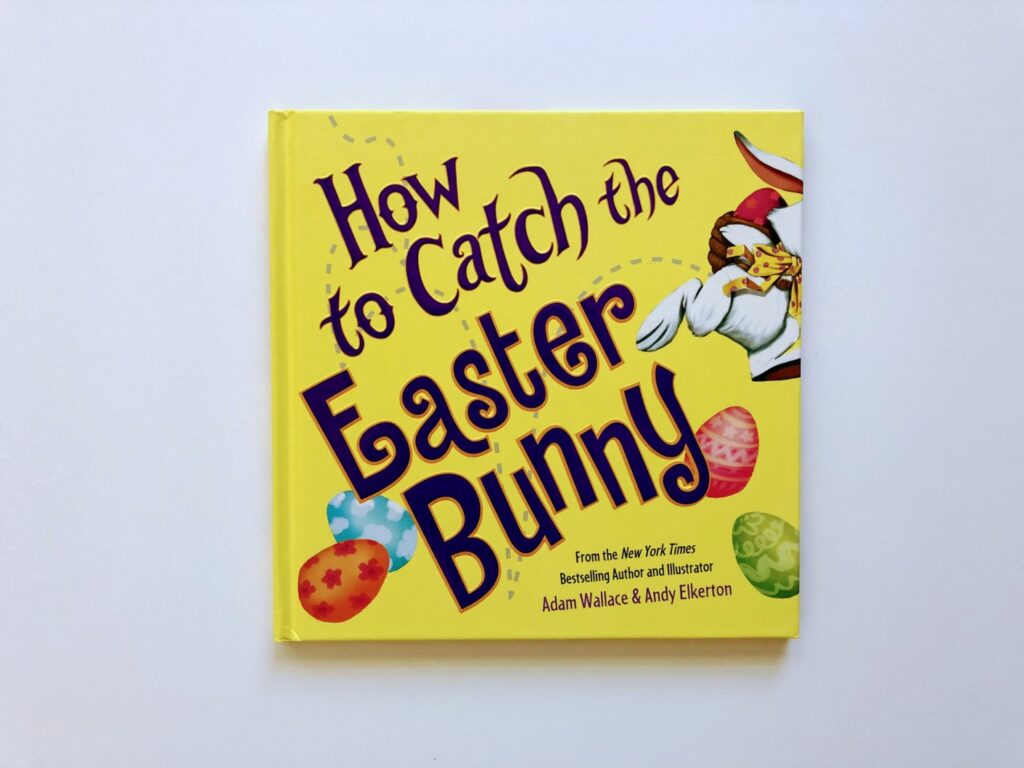 A picture of a book called, How to Catch the Easter Bunny
