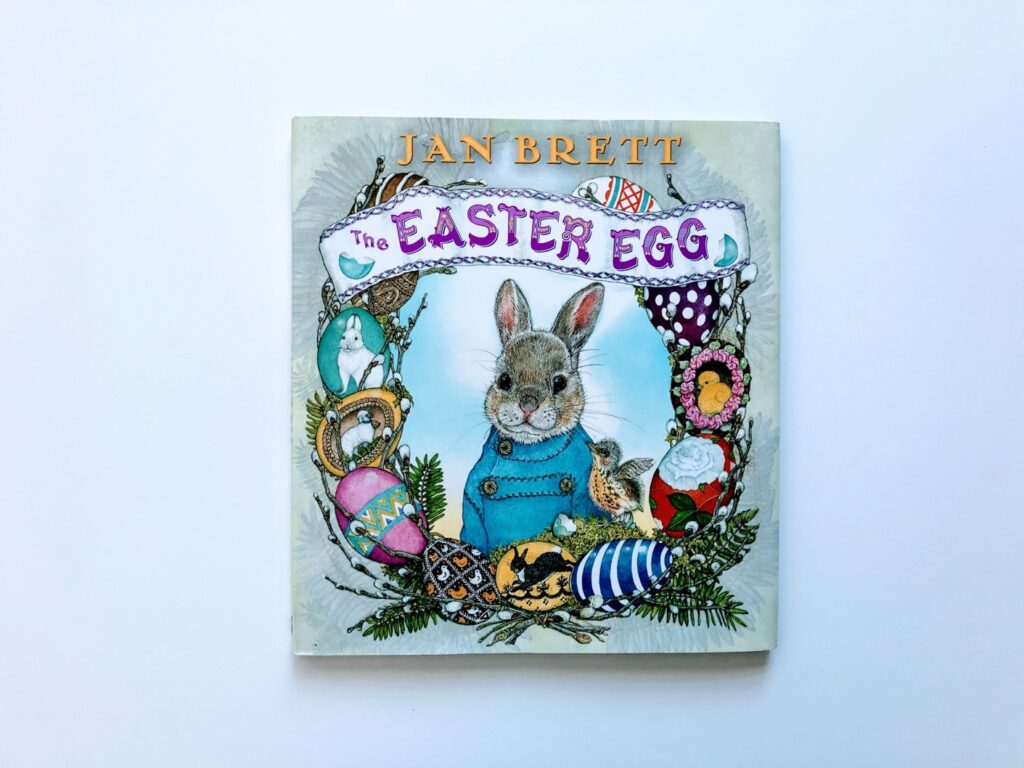 A picture of an Easter book for kids called, The Easter Egg by Jan Brett