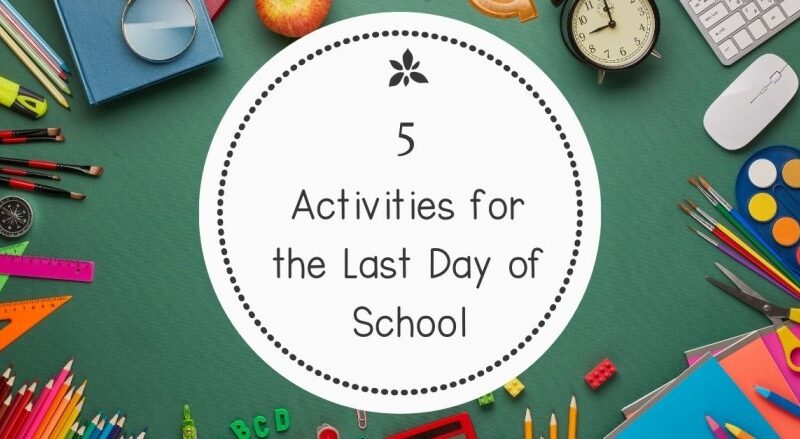 5 activities for the last day of school