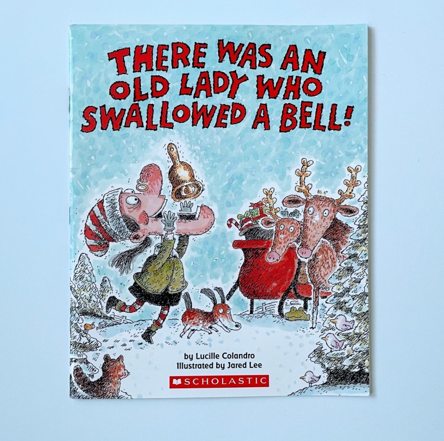 There Was An Old Lady Who Swallowed A Bell, which is Christmas Book Number 1.